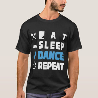Cute Eat Sleep Dance Repeat Design Men Women Kids  Tシャツ