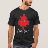 Cute Eh Maple Leaf  Canadian Tシャツ (正面)
