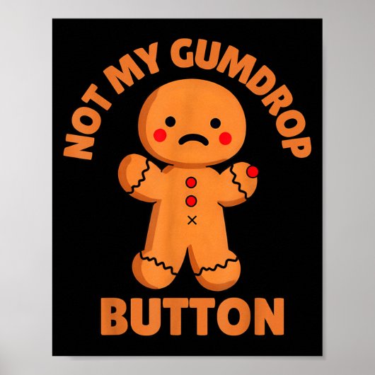 Cute Emotional Funny Gingerbread Man Not My Gumdro ポスター (正面)