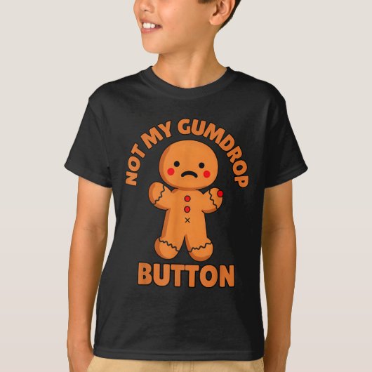 Cute Emotional Funny Gingerbread Man Not My Gumdro Tシャツ (正面)