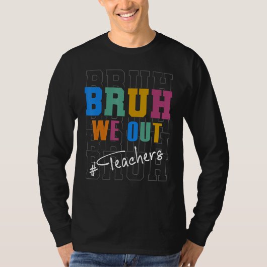 Cute End Of School Year Teacher Summer Bruh We Out Tシャツ (正面)