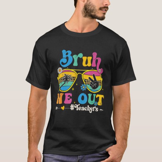 Cute End Of School Year Teacher Summer Bruh We Out Tシャツ (正面)