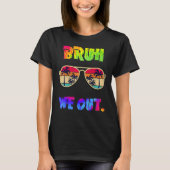 Cute End Of School Year Teacher Summer Bruh We Out Tシャツ (正面)