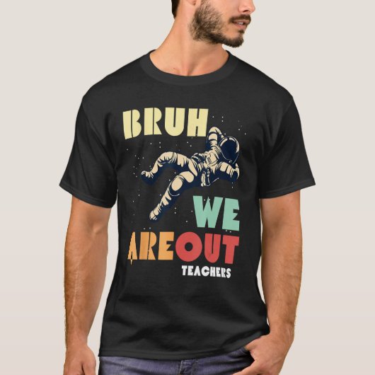 Cute End Of School Year Teacher Summer Bruh We Out Tシャツ (正面)