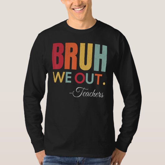 Cute End Of School Year Teacher Summer Bruh We Out Tシャツ (正面)