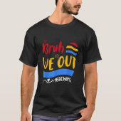 Cute End Of School Year Teacher Summer Bruh We Out Tシャツ (正面)