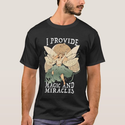 Cute Fairy Being I provide magic and miracles  1 Tシャツ (正面)