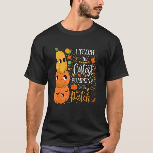 Cute Fall Teach Cutest Pumpkin In Patch Teacher Th Tシャツ (正面)