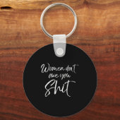 Cute Feminist Quote Sarcastic Gift Women Don't Owe キーホルダー (正面)