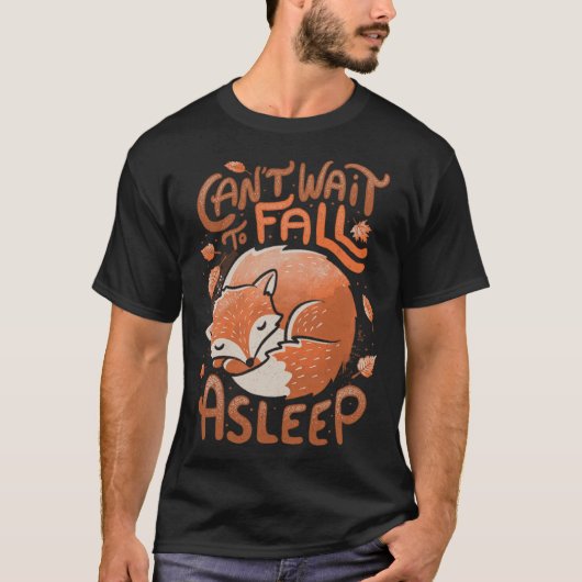 Cute Fox Can t wait to fall a sleep Leaves Foxy Tシャツ (正面)