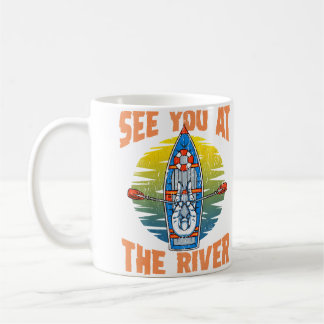 Cute  Funny See You At The River Rafting コーヒーマグカップ