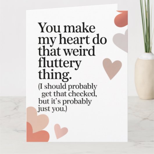 Cute Funny You Make My Heart Flutter Valentine's カード (正面)