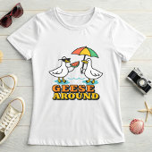 Cute Geese Around; Funny Summer Goose Tシャツ