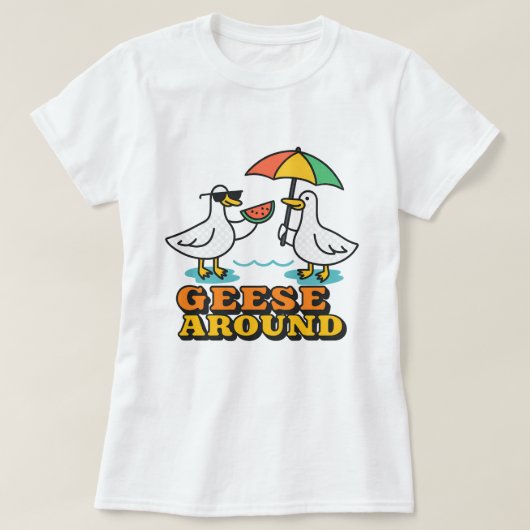 Cute Geese Around; Funny Summer Goose Tシャツ (デザイン正面)