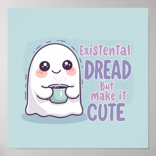 Cute Ghost "Existential Dread But Make It Cute"  ポスター (正面)