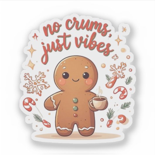 Cute Gingerbread Christmas No Crumbs Just Vibes シール (正面)