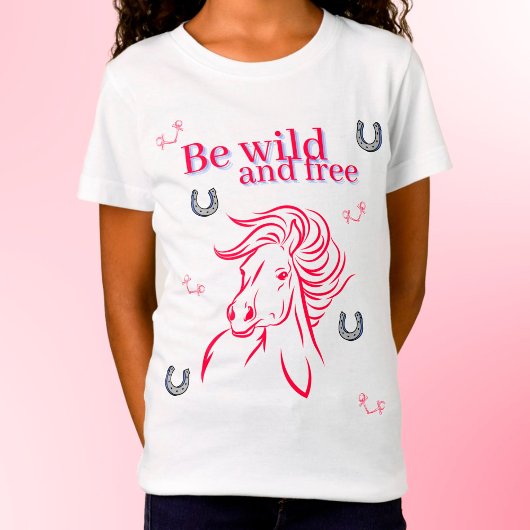Cute Girls Be Wild and Free Decorative Horse Tシャツ