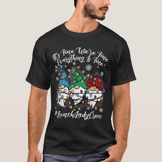 Cute Gnomes Everything Is Fine Christmas Lunch Lad Tシャツ (正面)