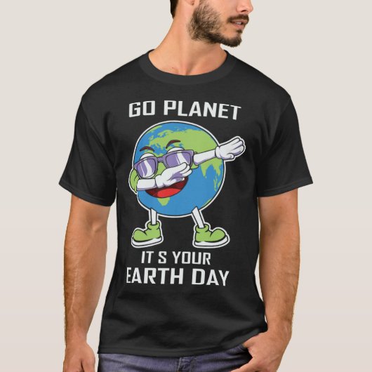 Cute Go Planet Its Your Earth Day Peace Earth Day Tシャツ (正面)