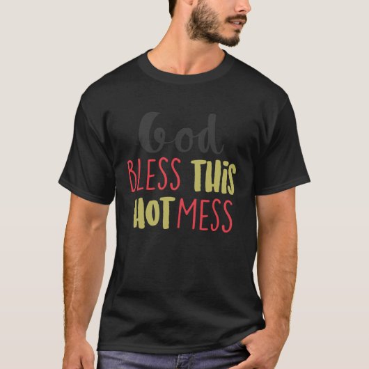 Cute God Blessing This Mess Religious Belief Faith Tシャツ (正面)