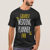 Cute Greatest Wedding Planner Ever Event Planners Tシャツ (正面)