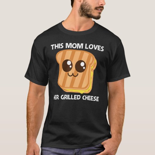 Cute Grilled Cheese For Mom Mother Toast Bread   Tシャツ (正面)