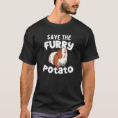 Cute Guinea Pig Save The Furry Potato Tシャツ (正面)