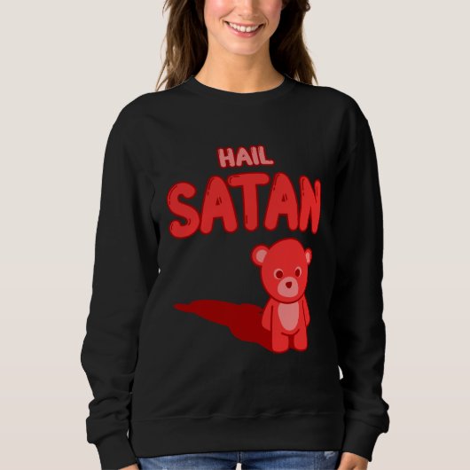Cute Hail Satan Teddy Bear Something cute and evil スウェットシャツ (正面)
