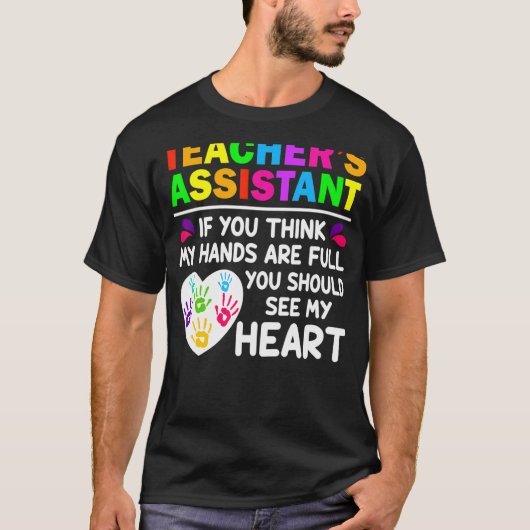 Cute Heart Quote  for Women Men Teacher Assistant Tシャツ (正面)