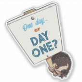 Cute Hedgehog One Day Or Day One? Motivational シール (正面)