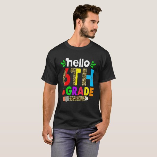 Cute Hello Sixth Grade First Day Of 6th Grade Leop Tシャツ (正面フル)