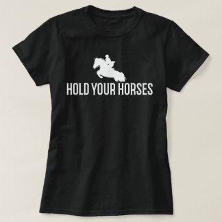 Cute Hold Your Horses Tシャツ