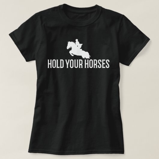 Cute Hold Your Horses Tシャツ (デザイン正面)