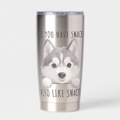 Cute Husky Dog Snacks Quote Funny Minimalist 保温保冷タンブラー (背面)