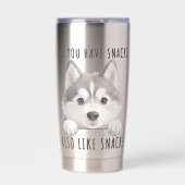 Cute Husky Dog Snacks Quote Funny Minimalist 保温保冷タンブラー (正面)
