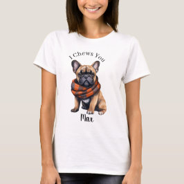 Cute I Chews You | フレンチブルドッグ Tシャツ
