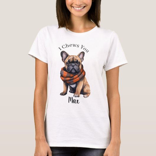 Cute I Chews You | フレンチブルドッグ Tシャツ (正面)