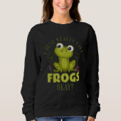 Cute I Just Really Like Frogs Okay Toad and Frog スウェットシャツ (正面)