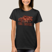 Cute I Love Fire Trucks Future Firefighter Fireman Tシャツ (正面)