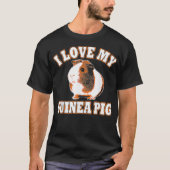 Cute I Love My Guinea Pig  Tシャツ (正面)
