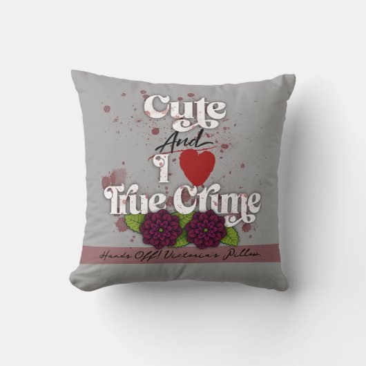 Cute & I ❤️ True Crime–Personalized Name クッション (正面)