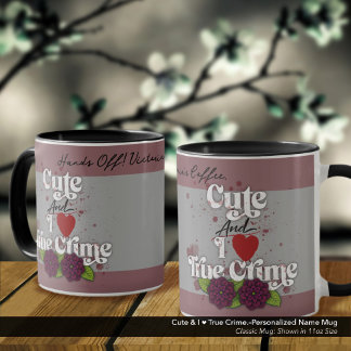Cute & I ❤️ True Crime.–Personalized Name マグカップ