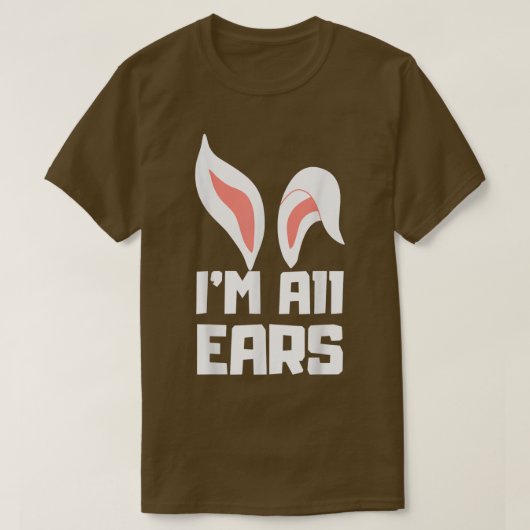 Cute I'm All Ears Bunny Funny Easter Egg Bunny Me Tシャツ (デザイン正面)