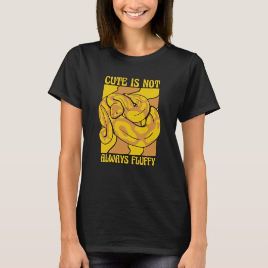 Cute Is Not Always Fluffy Snake Banana Ball Python Tシャツ (正面)