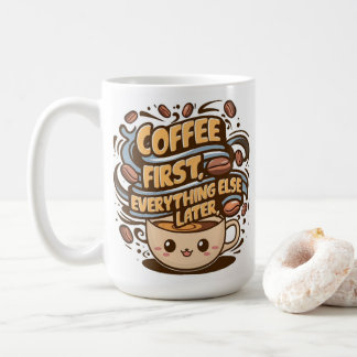 Cute Kawaii Coffee Mug – “Coffee First, Everything コーヒーマグカップ
