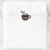 Cute Kawaii Coffee Mug Sticker - But First Coffee ラウンドシール (バッグ)