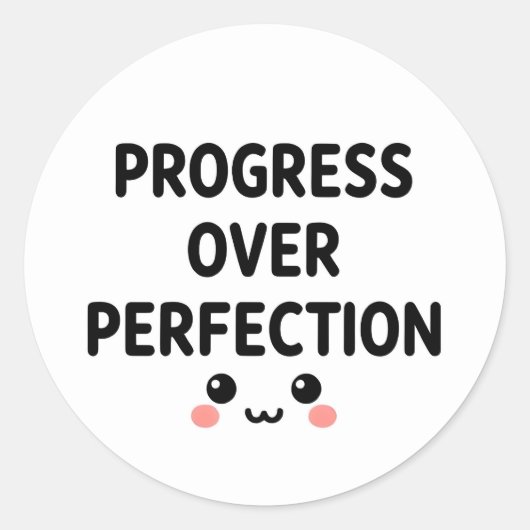 Cute Kawaii Progress Over Perfection Round Sticker ラウンドシール (正面)