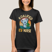 Cute Koala Bears Intensive Care Unit Koalified ICU Tシャツ (正面)