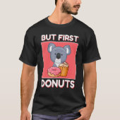 Cute Koala But First Donuts And Cupcake Japanese S Tシャツ (正面)