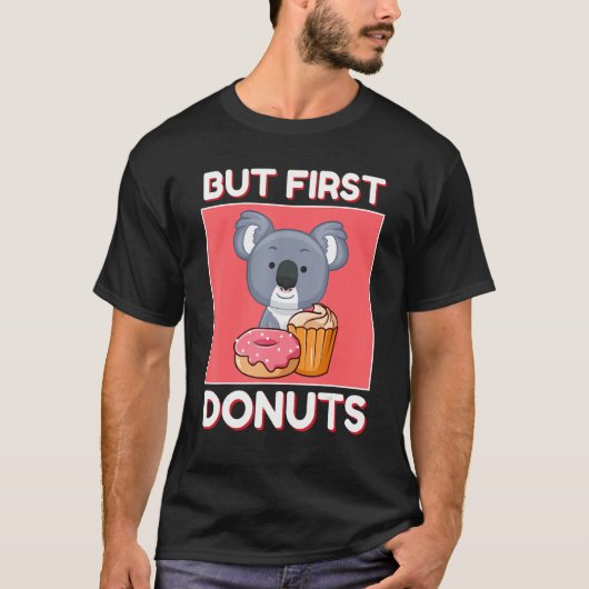 Cute Koala But First Donuts And Cupcake Japanese S Tシャツ (正面)